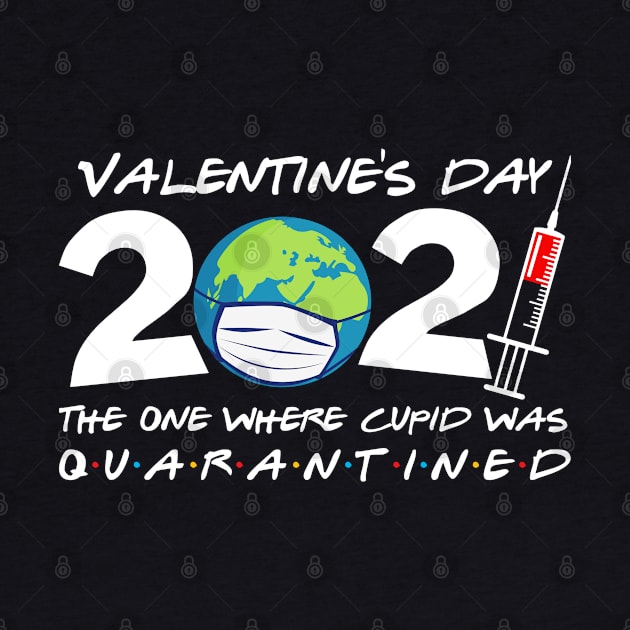 Valentine's Day 2021 Cupid Was In Quarantine Funny by Boneworkshop